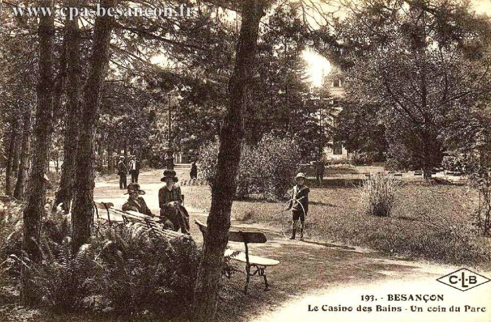 193. - BESANÇON - Le Casino des Bains. Un coin du Parc